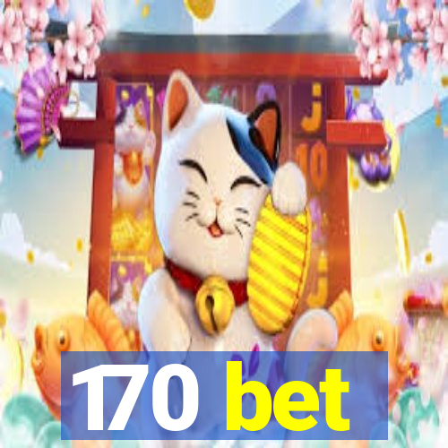 170 bet